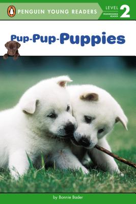 Image for Pup-Pup-Puppies (Penguin Young Readers, Level 2)