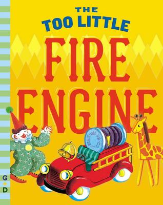 Image for The Too Little Fire Engine (G&D Vintage) The Too Little Fire Engine (G&D Vintage)