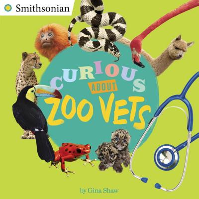 Image for Curious About Zoo Vets (Smithsonian) Curious About Zoo Vets (Smithsonian)