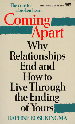 Image for Coming Apart: Why Relationships End and How to Live Through the Ending of Yours