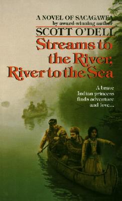 Streams to the River, River to the Sea, O'Dell, Scott Streams to the River, River to the Sea, O'Dell, Scott