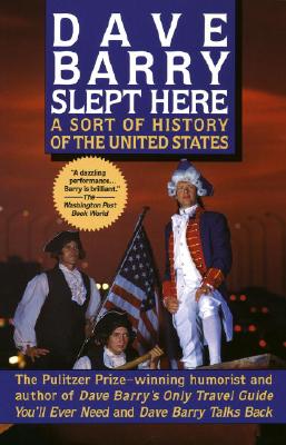 Image for Dave Barry Slept Here: A Sort of History of the United States