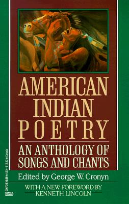 American Indian Poetry: An Anthology of Songs and Chants