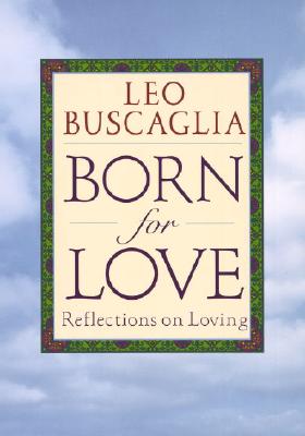 Image for Born for Love: Reflections on Loving
