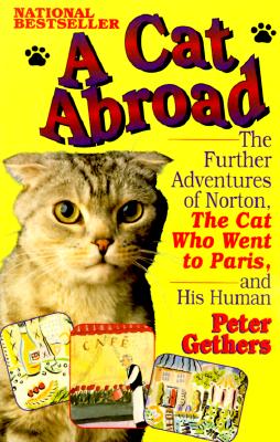 Image for A Cat Abroad: The Further Adventures of Norton, the Cat Who Went to Paris, and His Human
