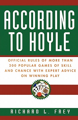 According to Hoyle: Official Rules of More Than 200 Popular Games of Skill and Chance With Expert Advice on Winning Play