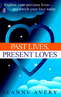 Past Lives, Present Loves (Visions, Signet) Avery, Jeanne