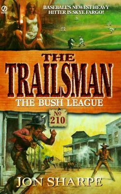 The Bush League (Trailsman #210)