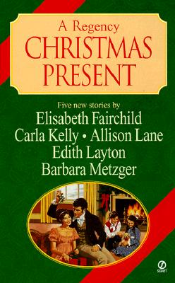 Image for A Regency Christmas Present (Signet Regency Anthology): Heart's Desire/ Christmas Wish List/ An Object of Charity/ A Christmas Canvas/ The Last Gift A Regency Christmas Present (Signet Regency Anthology): Heart's Desire/ Christmas Wish List/ An Object of Charity/ A Christmas Canvas/ The Last Gift