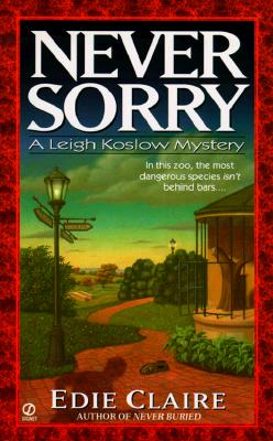 Never Sorry: A Leigh Koslow Mystery (Leigh Koslow Mystery Series)