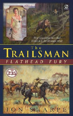 The Trailsman 235: Flathead Fury (Trailsman)