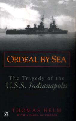 Image for Ordeal by Sea: The Tragedy of the U.S.S. Indianapolis