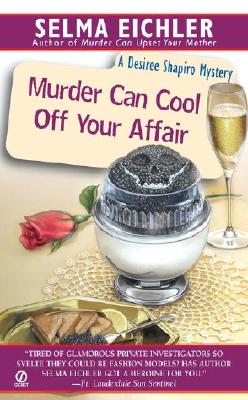 Murder Can Cool Off Your Affair (Desiree Shapiro Mystery #9)