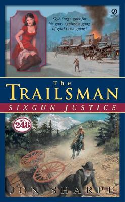 Image for Trailsman #248, The:: Six-Gun Justice (Trailsman, No 248)