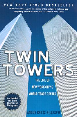 Twin Towers:: The Life of New York City's Trade Center