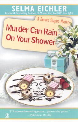 Murder Can Rain on Your Shower (Desiree Shapiro Mysteries (Paperback))
