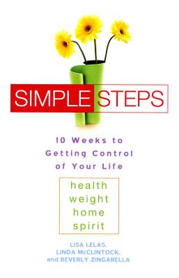 Simple Steps: 10 Weeks to Getting Control of Your LIfePreface by Lu Ann Cahn, Emmy Award Winning Journalist