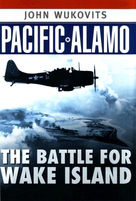 Pacific Alamo: Battle for Wake Island.