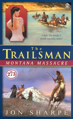 The Trailsman #273: Montana Massacre