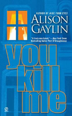 You Kill Me (Signet Novel)