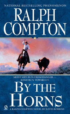 By the Horns (Ralph Compton Western Series)