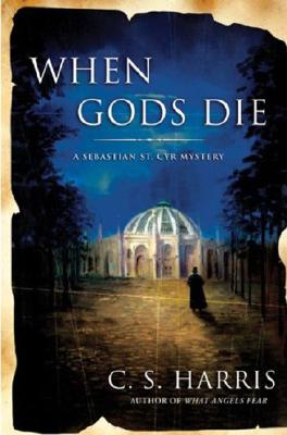 When Gods Die: A Sebastian St. Cyr Mystery