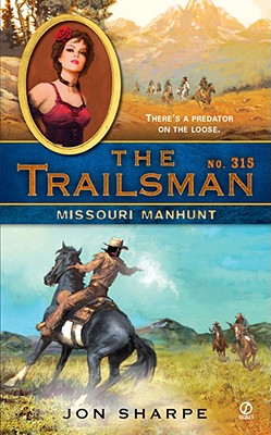 The Trailsman #315: Missouri Manhunt