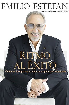 Ritmo Al Exito: Como un Inmigrante Hizo Su Sueno Americano (Spanish Edition)