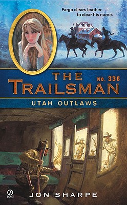 Utah Outlaws (Trailsman #336)