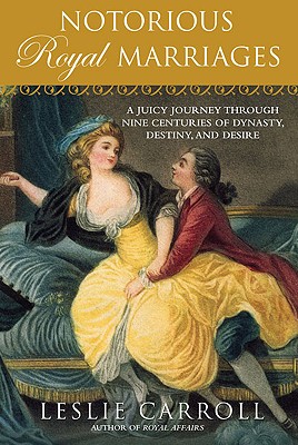 Image for NOTORIOUS ROYAL MARRIAGES