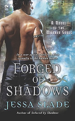 Forged of Shadows : A Novel of the Marked Souls [Paperback] Jessa Slade