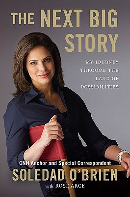 The Next Big Story: My Journey Through the Land of Possibilities (Inscribed)