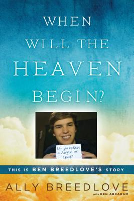Image for When Will the Heaven Begin?: This Is Ben Breedlove's Story