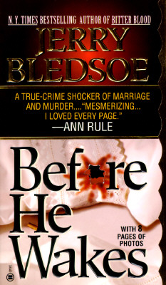 Before He Wakes: A True Story of Money, Marriage, Sex and Murder