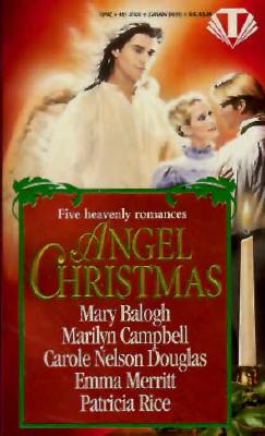 Image for Angel Christmas (Five Heavenly Romances): Catch a Falling Angel/Brush of Angel Wings/The Trouble With Angelina/Tin Angel/Guarded by Angels