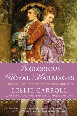 Image for Inglorious Royal Marriages