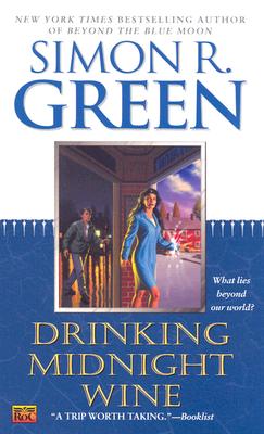 Green, Simon R. Drinking Midnight Wine