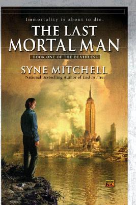 The Last Mortal Man: Book One Of the Deathless