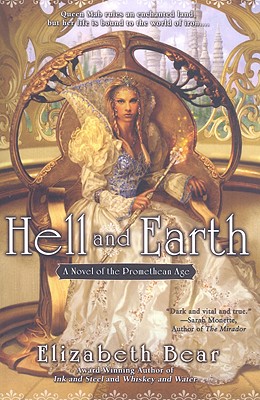 Hell and Earth: A Novel of the Promethean Age