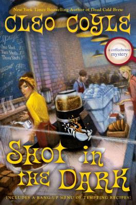Shot in the Dark (Coffeehouse Mysteries)
