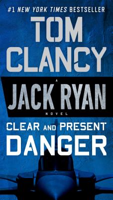 Clear and Present Danger (A Jack Ryan Novel)