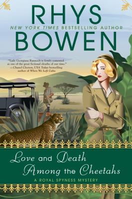 LOVE AND DEATH AMONG THE CHEETAHS: A ROYAL SPYNESS NOVEL, BOOK 13