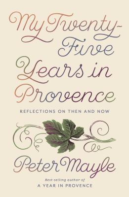 My Twenty-Five Years in Provence: Reflections on Then and Now