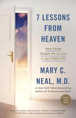 Image for 7 Lessons from Heaven: How Dying Taught Me to Live a Joy-Filled Life