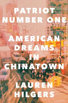 PATRIOT NUMBER ONE: AMERICAN DREAMS IN CHINATOWN