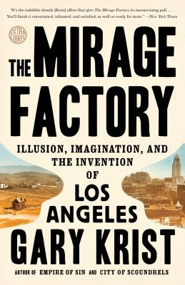 Image for The Mirage Factory: Illusion, Imagination, and the Invention of Los Angeles