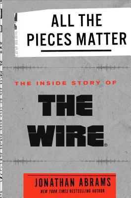Image for All the Pieces Matter: The Inside Story of The Wire®