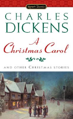 A Christmas Carol: And Other Christmas Stories (Signet Classics)