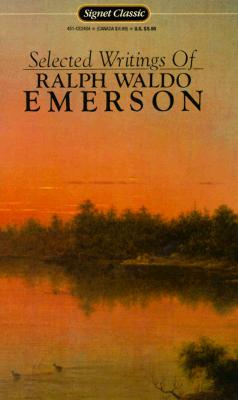 Emerson: Selected Writings of Ralph Waldo Emerson