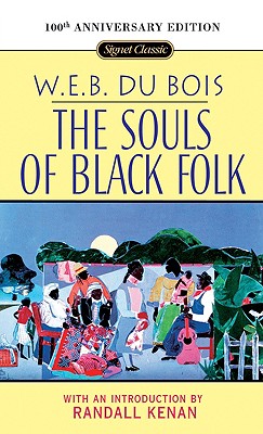 Souls of Black Folk: 100th Anniversary Edition